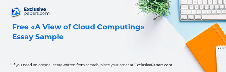 Free «A View of Cloud Computing» Essay Sample