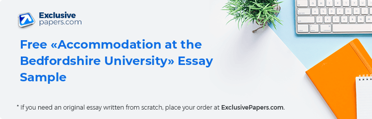 Free «Accommodation at the Bedfordshire University» Essay Sample
