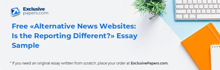 Free «Alternative News Websites: Is the Reporting Different?» Essay Sample