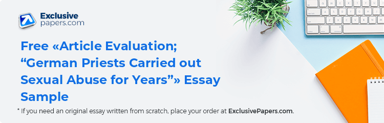Free «Article Evaluation; “German Priests Carried out Sexual Abuse for Years”» Essay Sample
