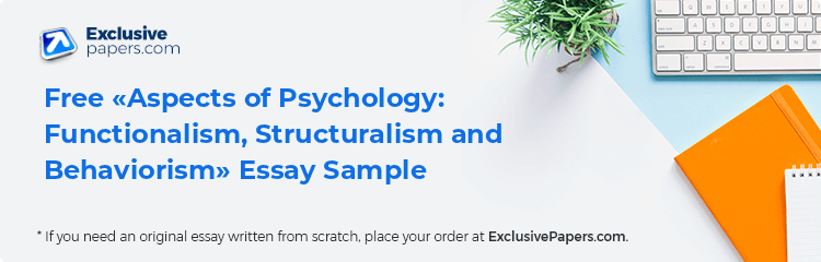 Free «Aspects of Psychology: Functionalism, Structuralism and Behaviorism» Essay Sample