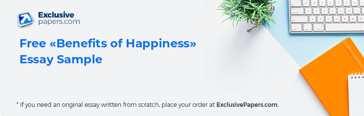 Free «Benefits of Happiness» Essay Sample