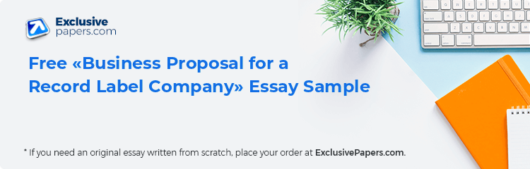 Free «Business Proposal for a Record Label Company» Essay Sample
