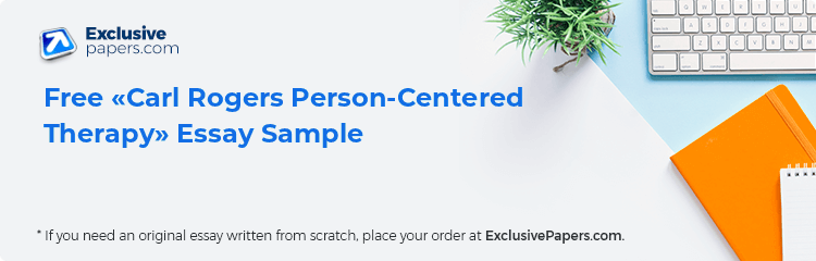 Free «Carl Rogers Person-Centered Therapy» Essay Sample