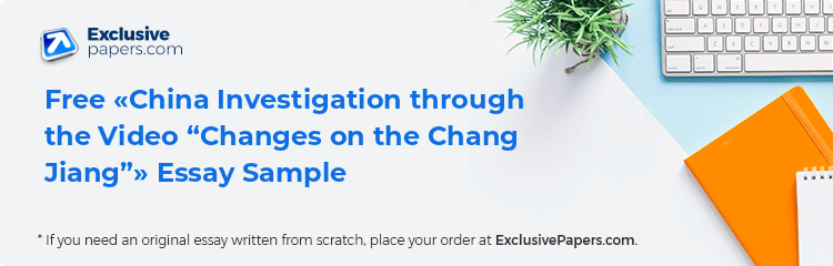 Free «China Investigation through the Video “Changes on the Chang Jiang”» Essay Sample