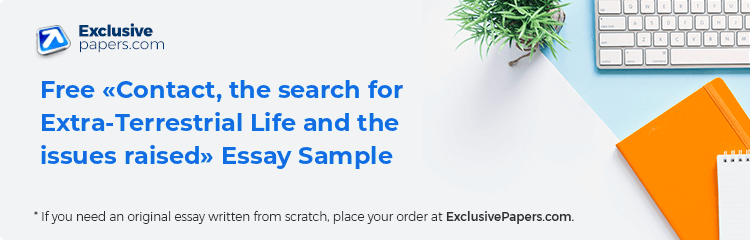 Free «Contact, the search for Extra-Terrestrial Life and the issues raised» Essay Sample