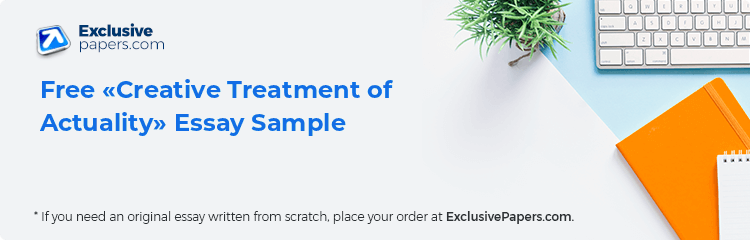 Free «Creative Treatment of Actuality» Essay Sample