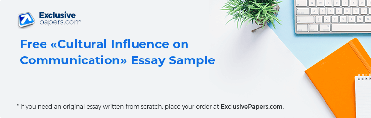 Free «Cultural Influence on Communication» Essay Sample