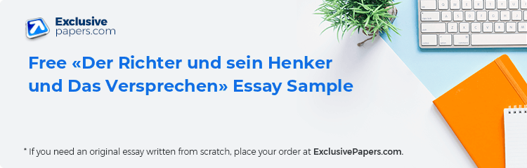 Free «Der Richter und sein Henker und Das Versprechen» Essay Sample