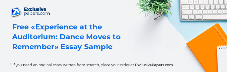 Free «Experience at the Auditorium: Dance Moves to Remember» Essay Sample