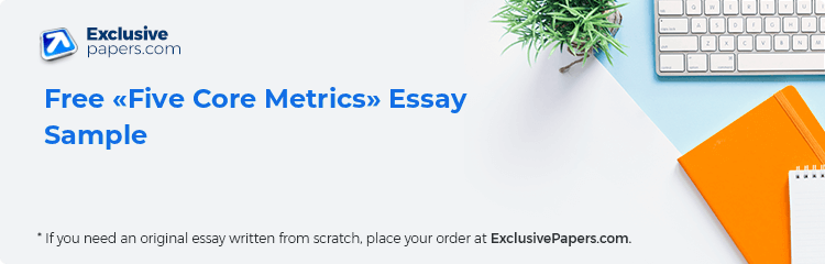 Free «Five Core Metrics» Essay Sample