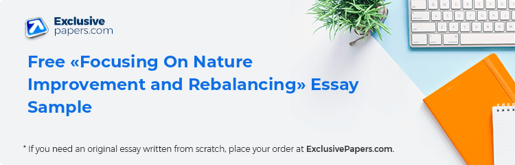 Free «Focusing On Nature Improvement and Rebalancing» Essay Sample