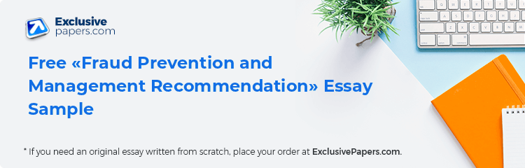 Free «Fraud Prevention and Management Recommendation» Essay Sample