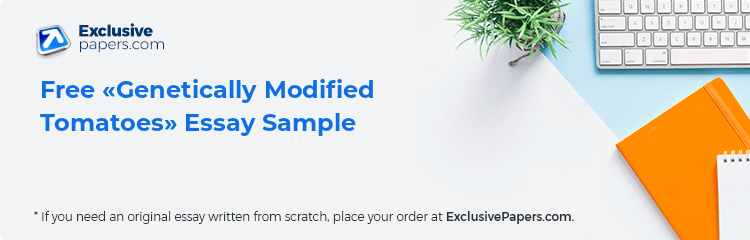 Free «Genetically Modified Tomatoes» Essay Sample