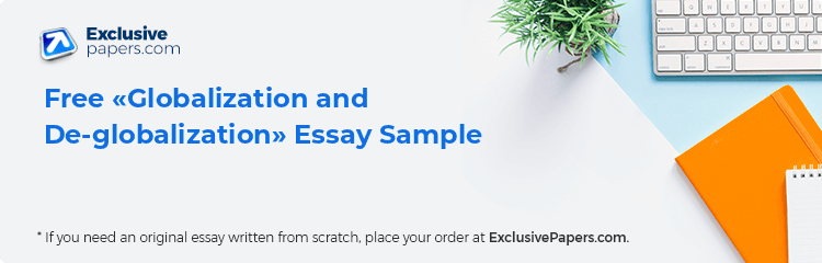 Free «Globalization and De-globalization» Essay Sample
