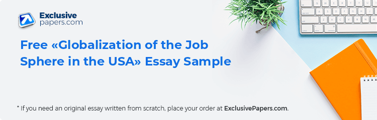 Free «Globalization of the Job Sphere in the USA» Essay Sample