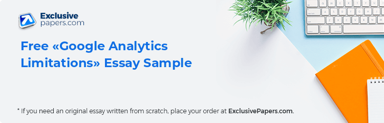 Free «Google Analytics Limitations» Essay Sample