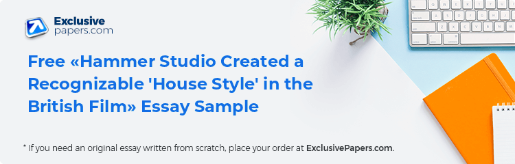 Free «Hammer Studio Created a Recognizable 'House Style' in the British Film» Essay Sample