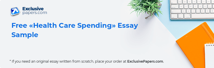 Free «Health Care Spending» Essay Sample