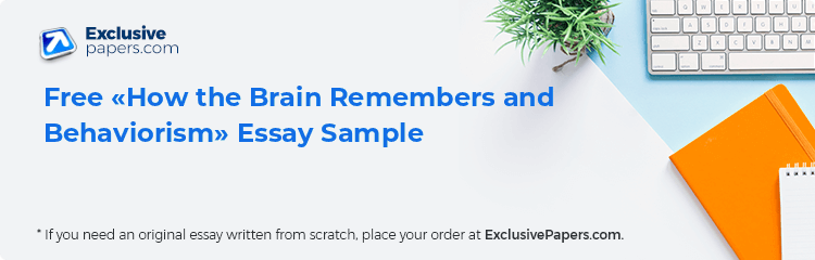 Free «How the Brain Remembers and Behaviorism» Essay Sample