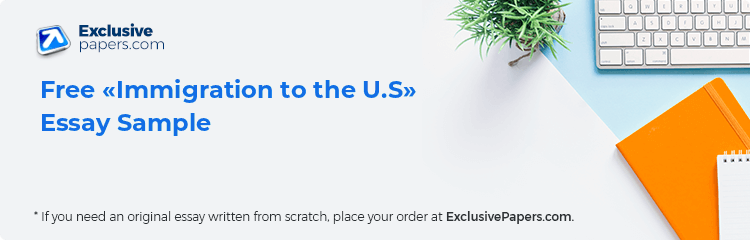 Free «Immigration to the U.S» Essay Sample