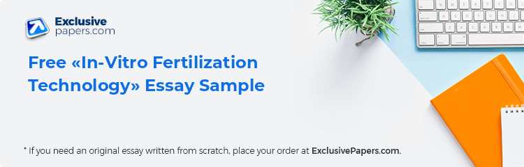 Free «In-Vitro Fertilization Technology» Essay Sample