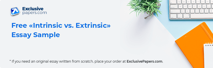 Free «Intrinsic vs. Extrinsic» Essay Sample