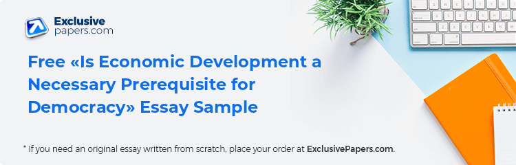 Free «Is Economic Development a Necessary Prerequisite for Democracy» Essay Sample