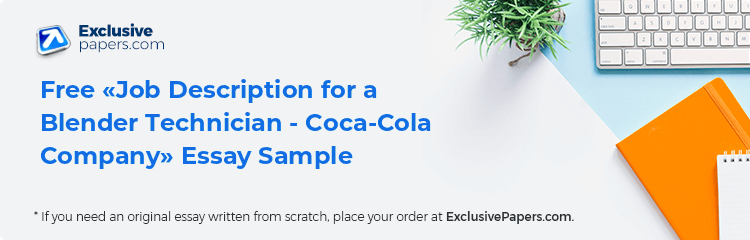 Free «Job Description for a Blender Technician - Coca-Cola Company» Essay Sample