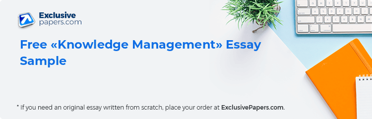 Free «Knowledge Management» Essay Sample