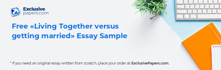 Free «Living Together versus getting married» Essay Sample