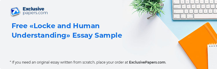 Free «Locke and Human Understanding» Essay Sample