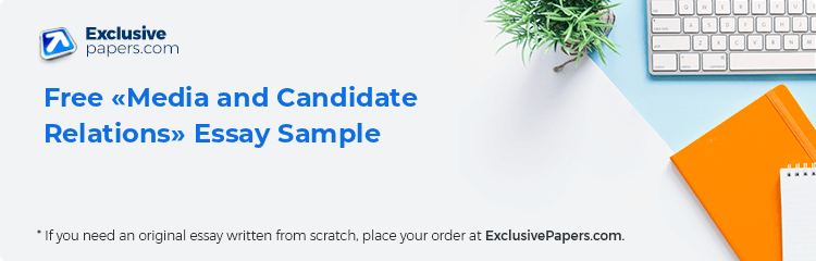 Free «Media and Candidate Relations» Essay Sample