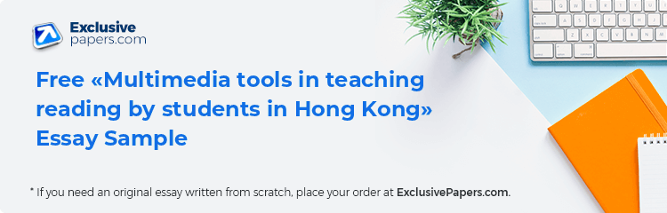 Free «Multimedia tools in teaching reading by students in Hong Kong» Essay Sample