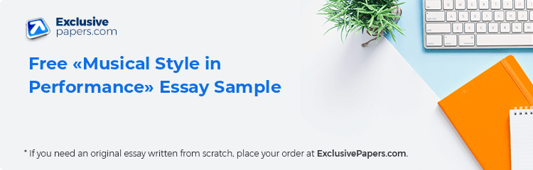 Free «Musical Style in Performance» Essay Sample