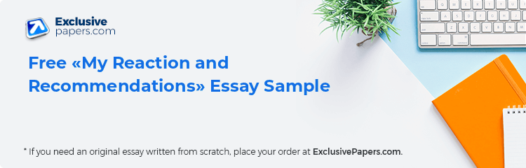 Free «My Reaction and Recommendations» Essay Sample