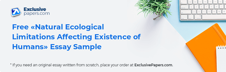 Free «Natural Ecological Limitations Affecting Existence of Humans» Essay Sample