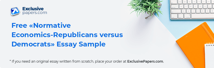 Free «Normative Economics-Republicans versus Democrats» Essay Sample