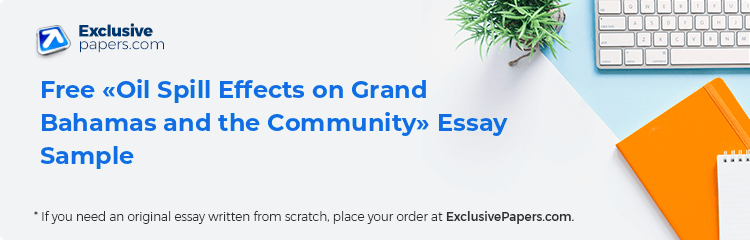 Free «Oil Spill Effects on Grand Bahamas and the Community» Essay Sample
