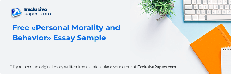 Free «Personal Morality and Behavior» Essay Sample