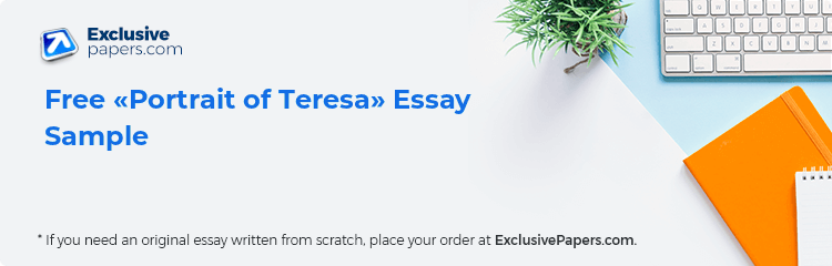 Free «Portrait of Teresa» Essay Sample