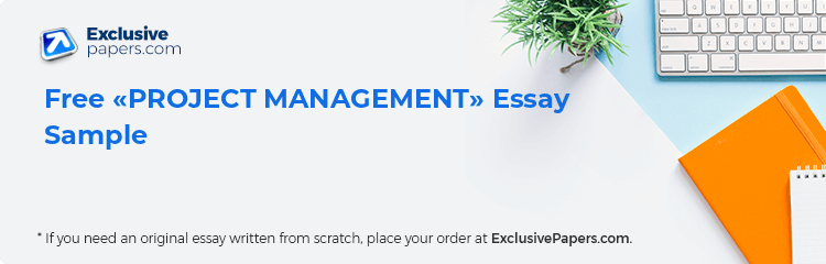 Free «PROJECT MANAGEMENT» Essay Sample