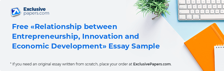 Free «Relationship between Entrepreneurship, Innovation and Economic Development» Essay Sample