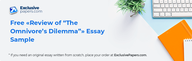 Free «Review of “The Omnivore’s Dilemma”» Essay Sample
