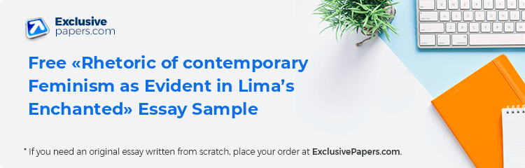 Free «Rhetoric of contemporary Feminism as Evident in Lima’s Enchanted» Essay Sample
