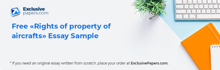 Free «Rights of property of aircrafts» Essay Sample
