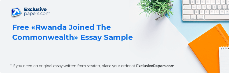 Free «Rwanda Joined The Commonwealth» Essay Sample