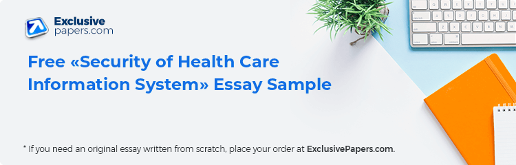 Free «Security of Health Care Information System» Essay Sample