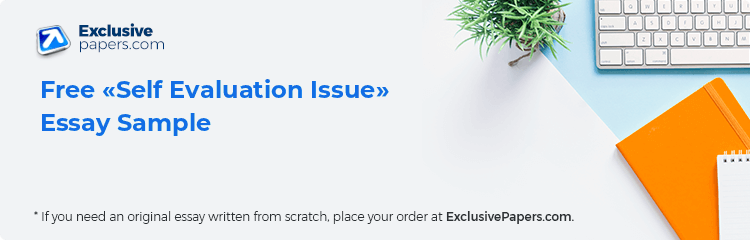 Free «Self Evaluation Issue» Essay Sample