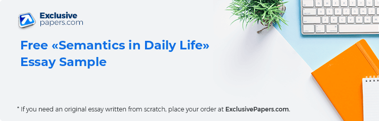 Free «Semantics in Daily Life» Essay Sample